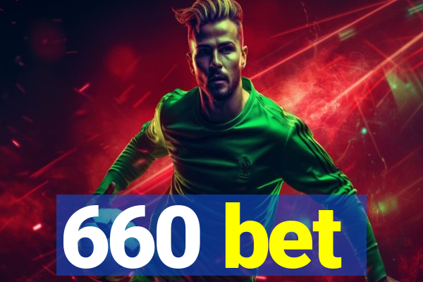 660 bet